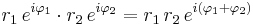 r_1\,e^{i\varphi_1} \cdot r_2\,e^{i\varphi_2} 
= r_1\,r_2\,e^{i(\varphi_1 + \varphi_2)} \,