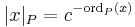 |x|_P = c^{-\operatorname{ord}_P(x)}