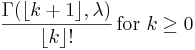 \frac{\Gamma(\lfloor k+1\rfloor, \lambda)}{\lfloor k\rfloor�!}\!\text{ for }k\ge 0