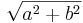 \sqrt{a^2+b^2}