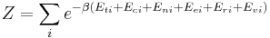 Z = \sum_i e^{-\beta(E_{ti} + E_{ci} + E_{ni} + E_{ei} + E_{ri} + E_{vi})}