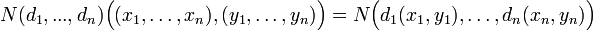 N(d_1,...,d_n)\Big((x_1,\ldots,x_n),(y_1,\ldots,y_n)\Big) = N\Big(d_1(x_1,y_1),\ldots,d_n(x_n,y_n)\Big)