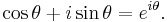 \cos \theta + i\sin \theta = e ^{i\theta }. \,