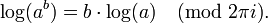 \log(a^b) = b \cdot \log(a) \pmod {2 \pi i} .