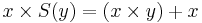 x \times S(y) = (x \times y) + x