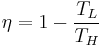 \eta=1-\frac{T_L}{T_H}