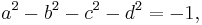 a^2 - b^2 - c^2 - d^2 = -1,