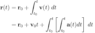 \begin{align}
   \mathbf{r}(t) &=\mathbf{r}_0 + \int_{t_0}^t \mathbf{v}(t) \; dt \\
     &= \mathbf{r}_0 + \mathbf{v}_0 t + \int_{t_0}^t \left[\int_{t_0}^{t} \mathbf{a}(t) dt \right]\; dt \\
     \end{align}