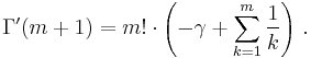 \Gamma'(m+1) = m!\cdot\left(  - \gamma + \sum_{k=1}^m\frac{1}{k} \right)\,.