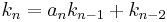 k_{n}=a_nk_{n-1}+k_{n-2}\,