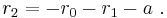 r_2 = -r_0 - r_1 - a \ .