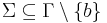 \Sigma\subseteq\Gamma\setminus\{b\}