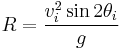 R={v_i^2\sin2\theta_i\over g}