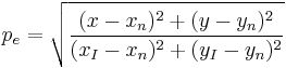 p_e = \sqrt{\frac{(x - x_n)^2 + (y - y_n)^2}{(x_I - x_n)^2 + (y_I - y_n)^2}}