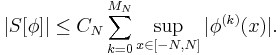 |S[\phi]| \le C_N \sum_{k=0}^{M_N}\sup_{x\in [-N,N]}|\phi^{(k)}(x)|.