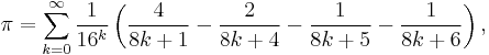 \pi = \sum_{k=0}^\infty \frac{1}{16^k} \left( \frac{4}{8k + 1} - \frac{2}{8k + 4} - \frac{1}{8k + 5} - \frac{1}{8k + 6}\right),