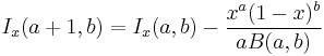  I_x(a+1,b) = I_x(a,b)-\frac{x^a(1-x)^b}{a B(a,b)} \, 