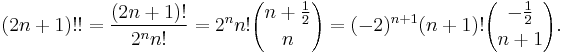 (2n+1)!! = {(2n+1)! \over 2^n n!} = 2^n n! {n+\frac 1 2 \choose n} = (-2)^{n+1} (n+1)! {-\frac 1 2 \choose n+1}.