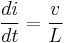 \frac{di}{dt} = \frac{v}{L}