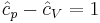 \hat{c}_p-\hat{c}_V=1