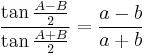  \frac{\tan{ \frac{A-B}{2 }}}{\tan{ \frac{A+B}{2 }} } = \frac{a-b}{a+b}