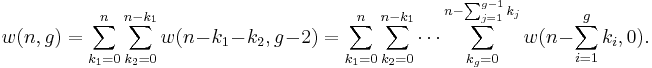 
   \displaystyle 
   w(n,g) 
   =
   \sum_{k_1=0}^{n}
   \sum_{k_2=0}^{n-k_1}
   w(n - k_1 - k_2, g-2)
   =
   \sum_{k_1=0}^{n}
   \sum_{k_2=0}^{n-k_1}
   \cdots
   \sum_{k_g=0}^{n-\sum_{j=1}^{g-1} k_j}
   w(n - \sum_{i=1}^{g} k_i, 0).
