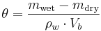 \theta = \frac{m_{\text{wet}}-m_{\text{dry}}}{\rho_w \cdot V_b}