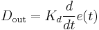 D_{\mathrm{out}}=K_d\frac{d}{dt}e(t)