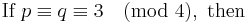 
\mbox{If }p\equiv q \equiv 3 \pmod4, \mbox{ then}
