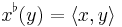 x^\flat(y) = \langle x, y\rangle