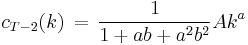 c_{T-2}(k) \, = \, \frac{1}{1+ab+a^2b^2} Ak^a