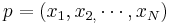 p=\left( x_{1},x_{2,}\cdots ,x_{N} \right)