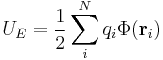 U_E = \frac{1}{2}\sum_i^N q_i \Phi(\mathbf r_i)