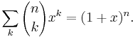 \sum_k {n\choose k} x^k = (1+x)^n.