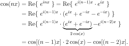 
\begin{align}
\cos(nx) & = \mathrm{Re} \{\ e^{inx}\ \} 
= \mathrm{Re} \{\ e^{i(n-1)x}\cdot e^{ix}\ \} \\
& = \mathrm{Re} \{\ e^{i(n-1)x}\cdot (e^{ix} + e^{-ix} - e^{-ix})\ \} \\
& = \mathrm{Re} \{\ e^{i(n-1)x}\cdot \underbrace{(e^{ix} + e^{-ix})}_{2\cos(x)} - e^{i(n-2)x}\ \} \\
& = \cos[(n-1)x]\cdot 2 \cos(x) - \cos[(n-2)x].
\end{align}