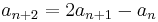 a_{n+2} = 2 a_{n+1} - a_{n}\,