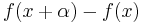 f(x+\alpha)-f(x)