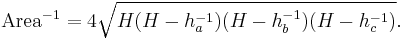 \mathrm{Area}^{-1} = 4 \sqrt{H(H-h_a^{-1})(H-h_b^{-1})(H-h_c^{-1})}.