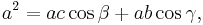 a^2 = ac\cos\beta + ab\cos\gamma,\,