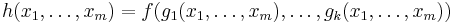 h(x_1,\ldots,x_m) = f(g_1(x_1,\ldots,x_m),\ldots,g_k(x_1,\ldots,x_m)) \,