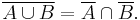 \overline{A \cup B}=\overline{A} \cap \overline{B}.