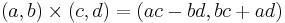  (a, b) \times (c, d) = (ac - bd, bc + ad)\,