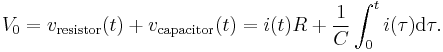 V_0= v_\text{resistor}(t) + v_\text{capacitor}(t) = i(t)R + \frac{1}{C}\int_0^t i(\tau)\mathrm{d}\tau.