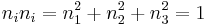  n_in_i=n_1^2+n_2^2+n_3^2=1\,\!