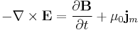 -\nabla \times \mathbf{E} = \frac{\partial \mathbf{B}} {\partial t} + \mu_0\mathbf{j}_m