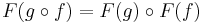 F(g \circ f) = F(g) \circ F(f)