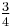 \tfrac{3}{4}