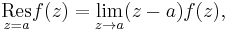 
\underset{z=a}{\mathrm{Res}} f(z) = \lim_{z \rightarrow a} (z-a) f(z),
