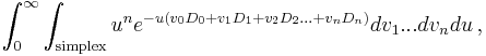  \int_0^\infty \int_{\mathrm{simplex}} u^n  e^{-u(v_0 D_0 + v_1 D_1 + v_2 D_2 ... + v_n D_n)} dv_1 ...dv_n du\,, 