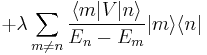 +\lambda\sum_{m\neq n}\frac{\langle m|V|n\rangle}{E_n-E_m}|m\rangle\langle n|